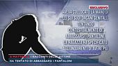 "Ha tentato di abbassarmi i pantaloni"