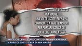 Omicidio Elena, "Capricci sotto casa di mia madre"