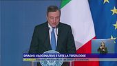 Draghi: Vaccinatevi e fate la terza dose