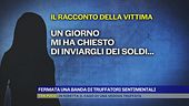 Fermata una banda di truffatori sentimentali