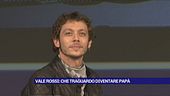 Vale Rossi: che traguardo diventare papà