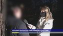 Violenze in piazza - Parla una delle vittime