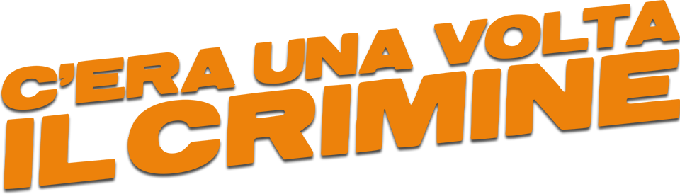 C'era una volta il crimine - Film Mediaset Infinity