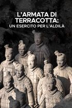 L'armata di terracotta: un esercito per l'aldilà