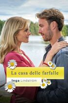 Inga Lindstrom - La casa delle farfalle