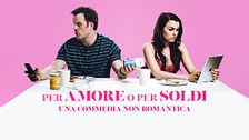 Per amore o per soldi - Una commedia non romantica
