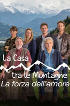 La casa tra le montagne 10  - La forza dell'amore