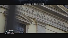 Un museo in dieci minuti: l'Ambrosiana
