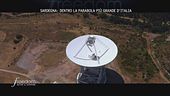 Sardegna: dentro la parabola più grande d'Italia