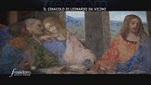 Il Cenacolo di Leonardo Da Vinci da vicino