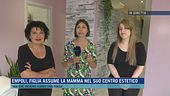 Empoli, figlia assume la mamma nel suo centro estetico