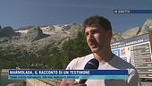 Marmolada, "Sono stato fortunato, ero sul versante opposto"