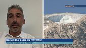 Marmolada, parla un testimone