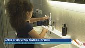 Acqua, il vademecum contro gli sprechi