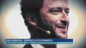 Caso Genovese, coinvolta la ex fidanzata