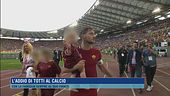 L'addio di Totti al calcio