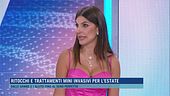 Ritocchi e trattamenti mini invasivi per l'estate