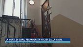 La morte di Diana, abbandonata in casa dalla madre