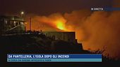 Maxi rogo a Pantelleria: case evacuate, abitanti e vip in fuga. Ora si cercano i responsabili