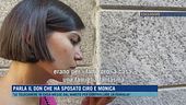 Parla il don che ha sposato Ciro e Monica
