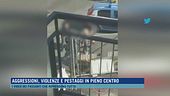 Aggressioni, violenze e pestaggi in pieno centro