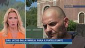 Ciro, ucciso dalla famiglia, parla il fratello Dante