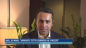 Gas, Di Maio: "Urgente tetto europeo al prezzo"