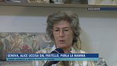 Genova, Alice uccisa dal fratello, parla la mamma