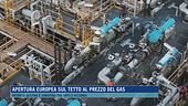 Apertura europea sul tetto al prezzo del gas