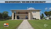 Casa autosufficiente: "Ecco come si vive senza bollette"