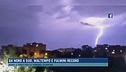 Da nord a sud, maltempo e fulmini record