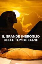 Il grande imbroglio delle tombe egizie