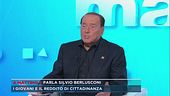 I giovani e il reddito di cittadinanza - Parla Silvio Berlusconi
