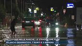 Alluvione nelle Marche, le strade come fiumi