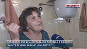 Segregata per 22 anni, parlano fratello e cognata