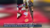 Il reportage dentro al rave: droga su tavolini, alcol a fiumi e sballo