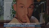 Processo Benno, oggi è il giorno dell'accusa