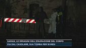 Saman, le immagini dell'esumazione del corpo