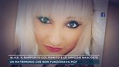 Alice, il rapporto col marito e le amicizie nascoste