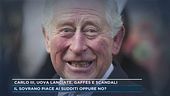 Carlo III, uova lanciate, gaffes e scandali