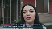 Alice, parla una vicina del tunisino