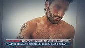 Gli appunti del killer per uccidere Alessandra