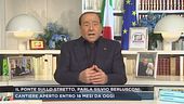 Silvio Berlusconi sul progetto del ponte sullo stretto: "Procedere con determinazione"