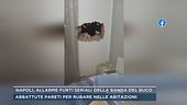 Napoli, allarme furti serali della banda del buco