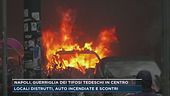 Napoli, guerriglia dei tifosi tedeschi in centro