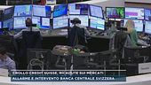 Crollo Credit Suisse, ricadute sui mercati