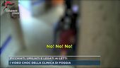 I video choc della clinica di Foggia