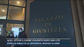 Alex, uccise il padre violento dopo una lite