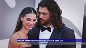 Da Can Yaman ad Argentero, tutti a Venezia