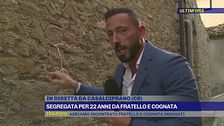 Segregata per 22 anni da fratello e cognata: in diretta da Casalciprano